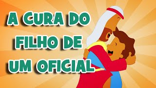 A Cura do Filho de um Oficial  Desenho Os Milagres de Jesus 1 [upl. by Luar]