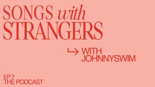 JOHNNYSWIM Songs With Strangers EP 7  Los Feliz [upl. by Gottlieb211]