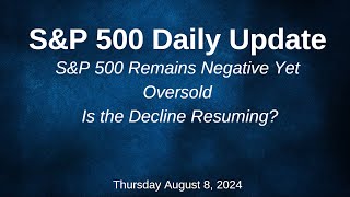 SampP 500 Daily Market Update for Thursday August 8 2024 [upl. by Kohsa]