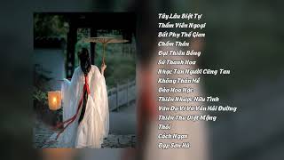 Playlist nhạc Trung Có những chuyện không phải muốn quên là được [upl. by Charters143]