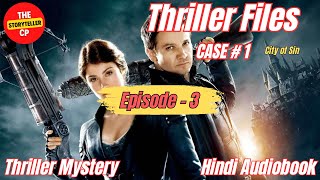 City Of Sin  Thriller Files  Case 1  Episode 3  Thriller Mystery  Hindi Audiobook [upl. by Yorick]