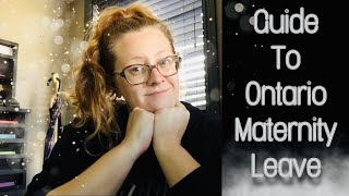 Maternity Leave in Ontario Explained [upl. by Yrtua566]