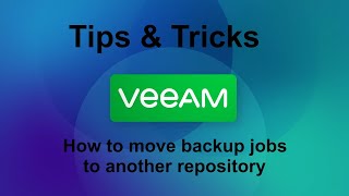 Veeam 12 Tips amp Tricks  How to move backup and backup jobs to another repository [upl. by Wilfrid416]