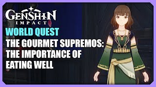 The Gourmet Supremos The Importance of Eating Well  World Quest  Genshin Impact [upl. by Giselbert321]