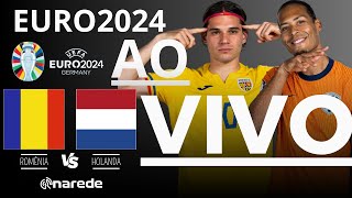 ROMÊNIA X HOLANDA AO VIVO  TRANSMISSÃO AO VIVO  EUROCOPA 2024 OITAVAS DE FINAL [upl. by Jacinto]