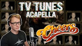 CHEERS Theme  TV Tunes Acapella [upl. by Casaleggio]