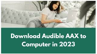 How to Download Audible AAX to Computer in 2023 [upl. by Gratianna]