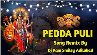 🚦🚨Pedda Puli Song Remix By Dj Ram Smiley Adilabad🔊🎧 [upl. by Otaner]