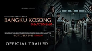 BANGKU KOSONG Ujian Terakhir  Official Trailer  4K [upl. by Hsatan]