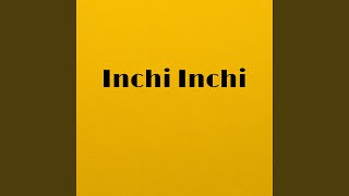 Inchi Inchi [upl. by Eibbed589]