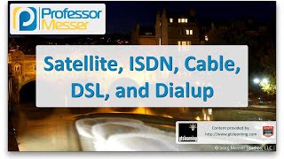 Satellite ISDN Cable DSL and dialup networks  CompTIA Network N10006  14 [upl. by Cleveland385]