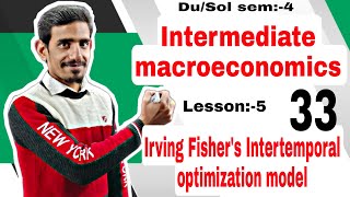 33 Irving Fishers Intertemporal optimization model  Intermediate Macroeconomics  DuSol Sem4 [upl. by Reeba]