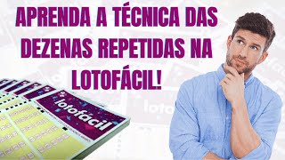 LotofácilTécnica das dezenas repetidas A forma correta de repetir dezenas e chegar perto dos 15 [upl. by Hameean]