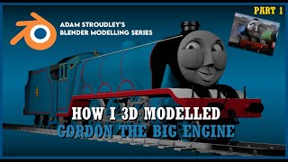 ADAM STROUDLEYS BLENDER MODELING SERIES  How I 3D Modeled Gordon the Big Engine  Part 1 [upl. by Eelanaj620]