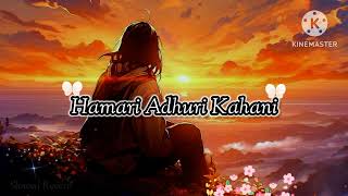 Hamari Adhuri Kahani l Arjit singh song  Mix l Slowed Reverb and Lofi song l Arjit singh song [upl. by Anytsyrk532]