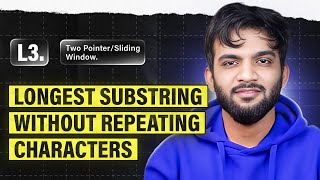 L3 Longest Substring Without Repeating Characters  2 Pointers and Sliding Window Playlist [upl. by Seiuqram55]
