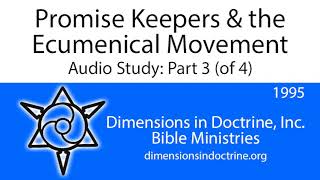 Promise Keepers amp the Ecumenical Movement  Part 3 of 4 [upl. by Laetitia]