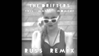 The Drifters  This Magic Moment RUSS MACKLIN REMIX [upl. by Saundra]