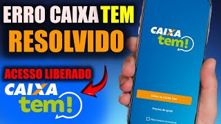 COMO RESOLVER ERRO DO APP CAIXA TEM E ACESSAR A SUA CONTA  CORRIGIR ERRO CAIXA TEM [upl. by Rhea]