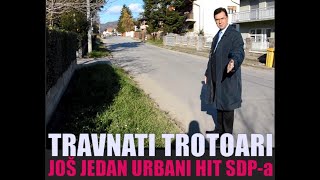 TRAVNATI TROTOARI  JOŠ JEDAN URBANI HIT SDPa [upl. by Barnett]