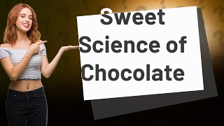 What is the secret of why we like to eat chocolate [upl. by Ydennek]