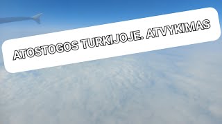 Atostogos Turkijoje Atvykimas [upl. by Atoel]