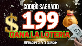 quot🔮 Activa el Código Sagrado 199 para GANAR LA LOTERIA 💰  Afirmaciones de la Ley de Asunción 💫✨quot [upl. by Dickenson]