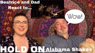 BEATRICE AND DAD REACT  Hold On  Alabama Shakes [upl. by Barlow]