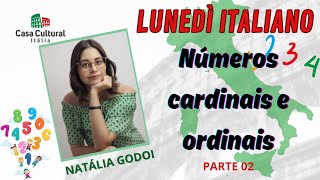 NÚMEROS CARDINAIS E ORDINAIS EM ITALIANO PARTE 02  LUNEDÌ ITALIANO 28 [upl. by Assilaj297]