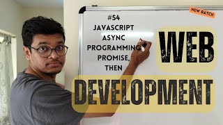 054 Web Development Javascript Asynchronous programming Promises and Then [upl. by Toille]