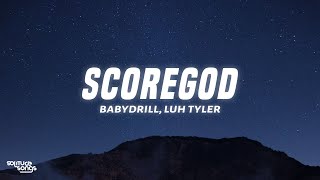 BabyDrill  ScoreGod Lyrics ft Luh Tyler [upl. by Nevetse]