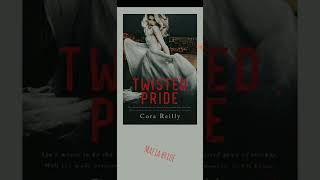 Twisted Pride by Cora Reilly book 3 in the camorra chronicles ♡‿♡ [upl. by Maidel]