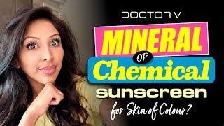 Doctor V  Mineral Vs Chemical Sunscreen For Skin Of Colour  Brown Or Black Skin [upl. by Papageno]