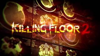 Killing Floor 2  Reveal Trailer [upl. by Anua]