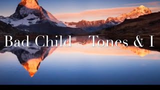 Bad Child Lyrics 1 Hour music loop  Tones and I [upl. by Arteid450]