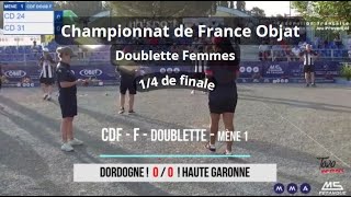 CDF  Doublette Femmes  Objat  14 de finale  Dordogne VS Haute Garonne  28072024 [upl. by Fennie401]