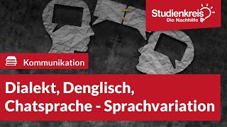 Dialekt Denglisch Chatsprache  Sprachvariationen  Deutsch verstehen mit dem Studienkreis [upl. by Odraode25]