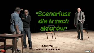 SCENARIUSZ DLA TRZECH AKTORÓW 02 10 2017 NDK Nysa [upl. by Anivas]