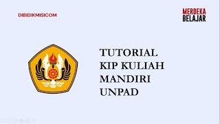 TUTORIAL PENDAFTARAN KIP KULIAH MANDIRI UNPAD [upl. by Yrkcaz69]