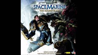 Warhammer 40000  Space Marine Soundtrack  Legions Of Chaos [upl. by Blayze671]