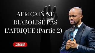 AFRICAIN NE DIABOLISE PAS LAFRIQUE Partie 2  RÉVÉREND WILFRIED ZAHUI [upl. by Kielty586]