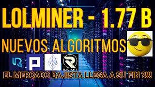 LOLMINER 177b  NUEVOS ALGORITMOS SOPORTADOS  XPB  RADIANT  RETH  ETHW  RXD  WINDOWS Y HIVEOS [upl. by Aihsele]