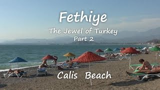 Fethiye The Jewel of Turkey Part 2 Calis Beach [upl. by Eberhart]