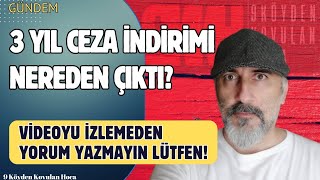 9 YARGI PAKETİ İLE 3 YIL CEZA İNDİRİMİ GELECEK DİYENLERLE ALAY ETTİĞİM VİDEOYA SORULAN BAZI SORULAR [upl. by Etakyram]