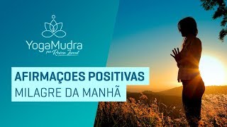 AFIRMAÇÕES POSITIVAS  MILAGRE DA MANHÃ [upl. by Aivatnwahs]