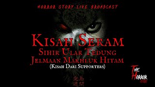 Kisah Seram Sihir Ular Tedung  Jelmaan Makhluk Hitam  Seram Supporters [upl. by Arzed]