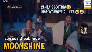 MOONSHINE EPISODE 3 SUB INDO  INSPEKTURNYA DI IKAT 😆😆 [upl. by Nitza832]