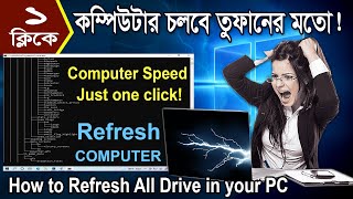 How to Refresh All Drive in your PC One Click  Computer Speed Just One Click  Refresh Windows 10 [upl. by Aihtiekal]