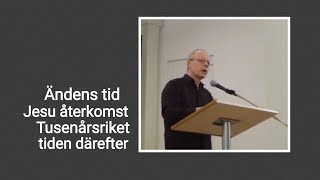 Ändens tid Jesu Återkomst Tusenårsriket och därefter [upl. by Blain460]