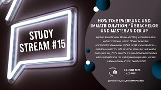 Study Stream 15  How to Bewerbung und Immatrikulation für Bachelor u Master  1362024  15 Uhr [upl. by Meesak]